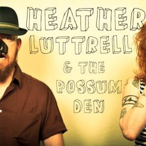 Heather Luttrell & the Possum Den