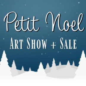 Petit Noel: Art Show & Sale